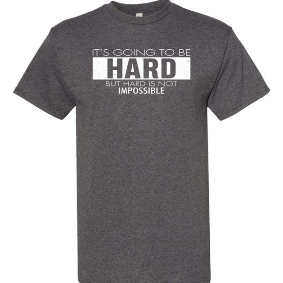 Mens Short Sleeve T-shirt -  Its Going To Be Hard - Charcoal Heather - Picture 1 of 2